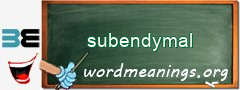WordMeaning blackboard for subendymal